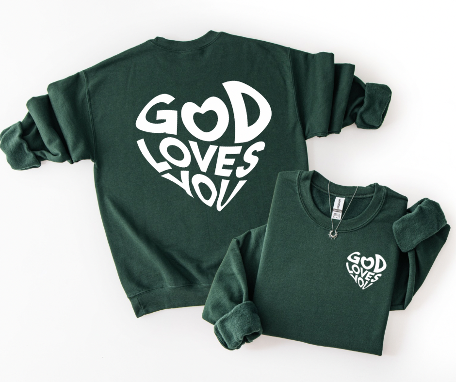 God Loves You Sweatshirt