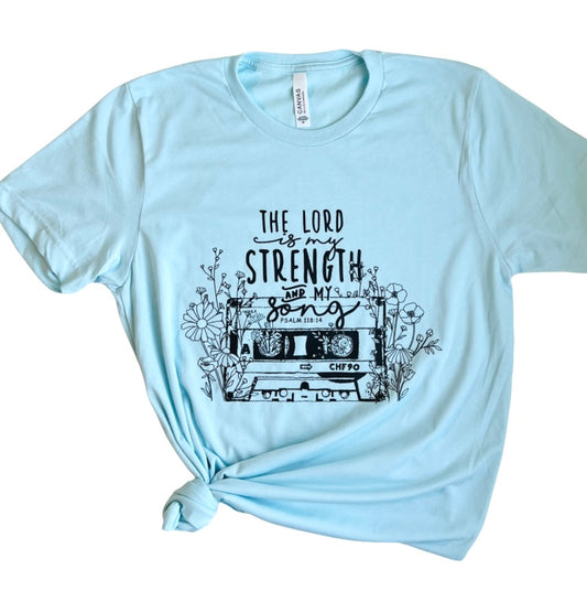 The Lord is my Strength T-Shirt