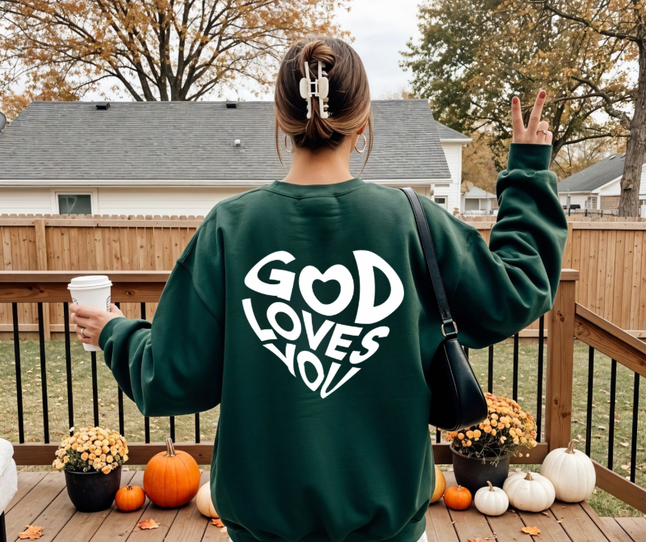 God Loves You Sweatshirt