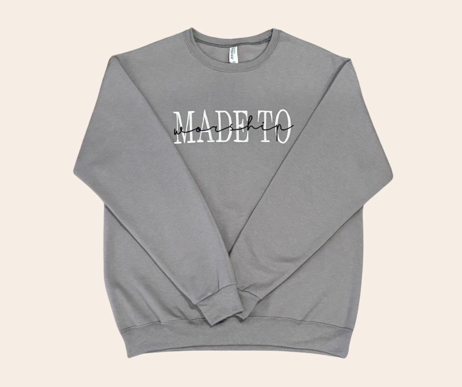 Made to Worship Sweatshirt