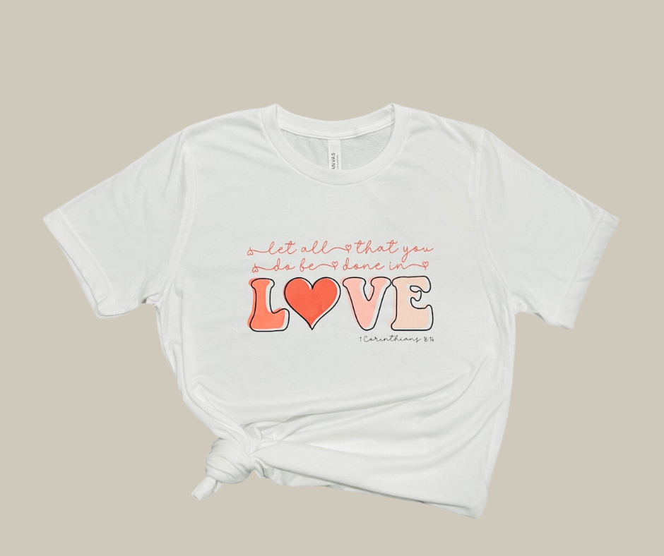 1 Corinthians 16:14 T-Shirt