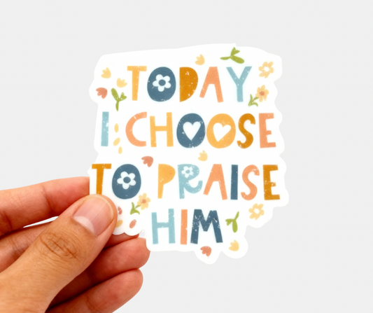 Today I Choose Sticker